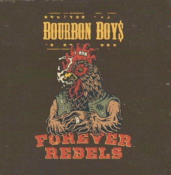 BOURBON BOYS - FOREVER REBELS